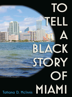 cover image of To Tell a Black Story of Miami